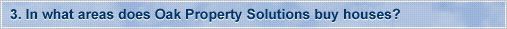 In what areas does my Oak Property Solutions buy houses?
